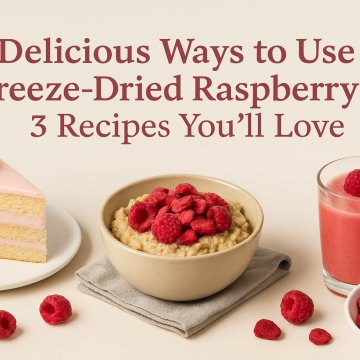 Delicious Ways to Use Freeze-Dried Raspberry — 3 Recipes You’ll Love